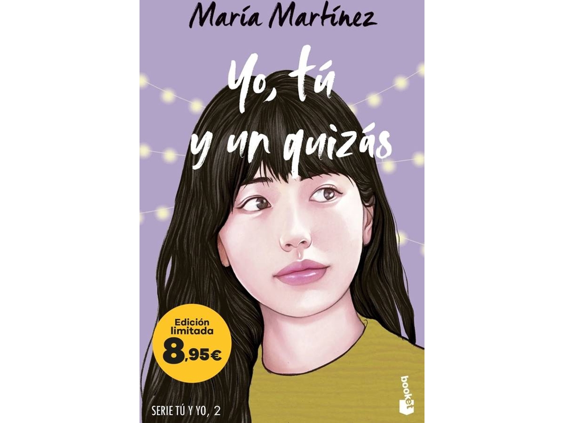 Libro Yo, Tú Y Un Quizás (Serie Tú Y Yo, 2): Edición Limitada A Precio Especial de María Martínez (Español)