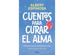 Libro Cuentos para Curar el Alma - Historias que te Harán Latir de Albert Espinosa