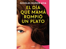 Libro El Día Que Mamá Rompió Un Plato / The Day Mom Broke A Dish  de Nicolás Muñoz Avia (Español)
