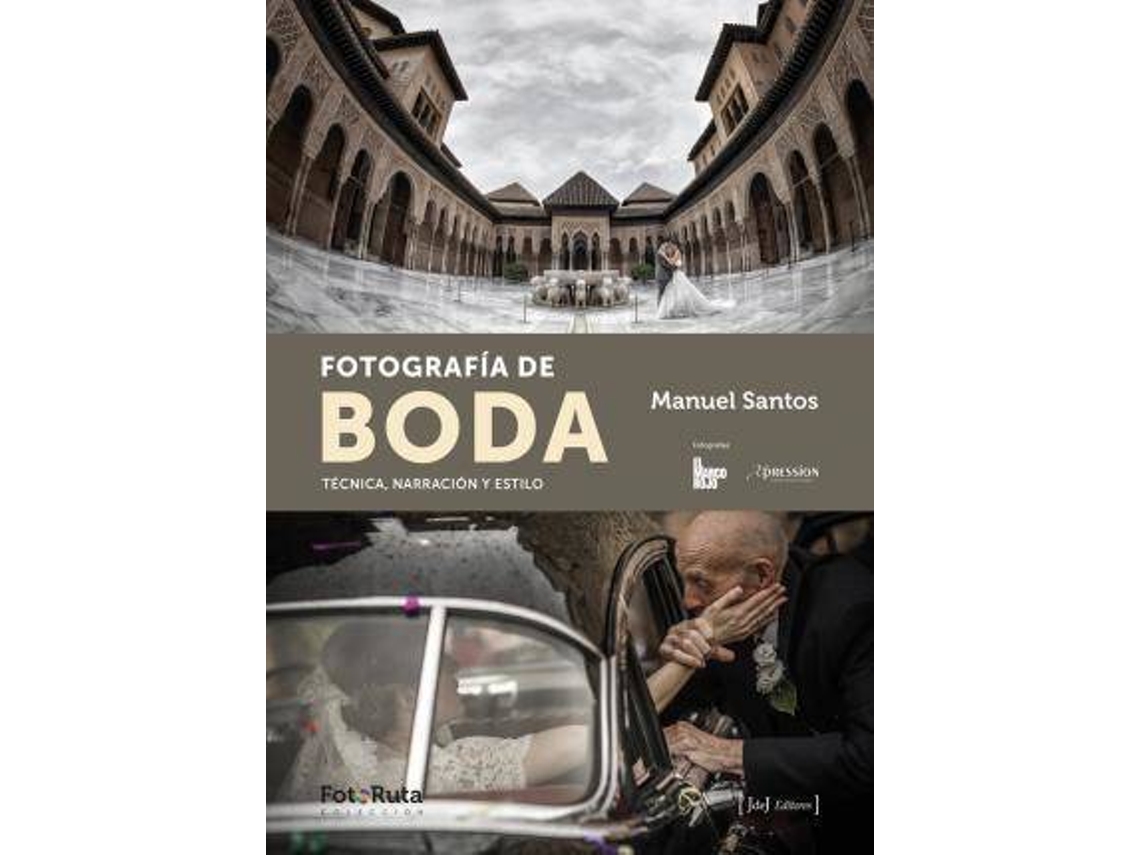 Libro Fotografía de boda técnica, narración y estilo de Manuel Santos Alguacil (Español)