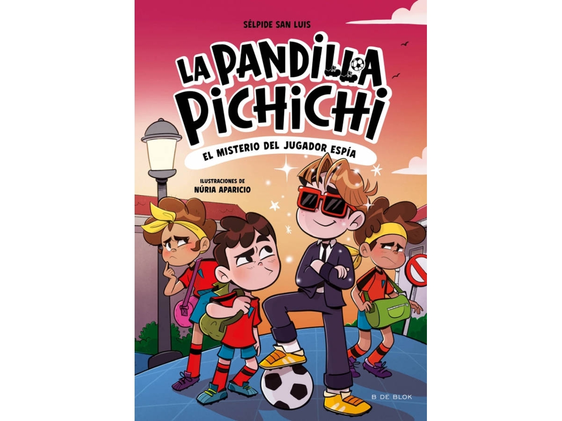 Libro La Pandilla Pichichi 4 - El misterio del jugador espía de San Luis, Sélpide (Español)