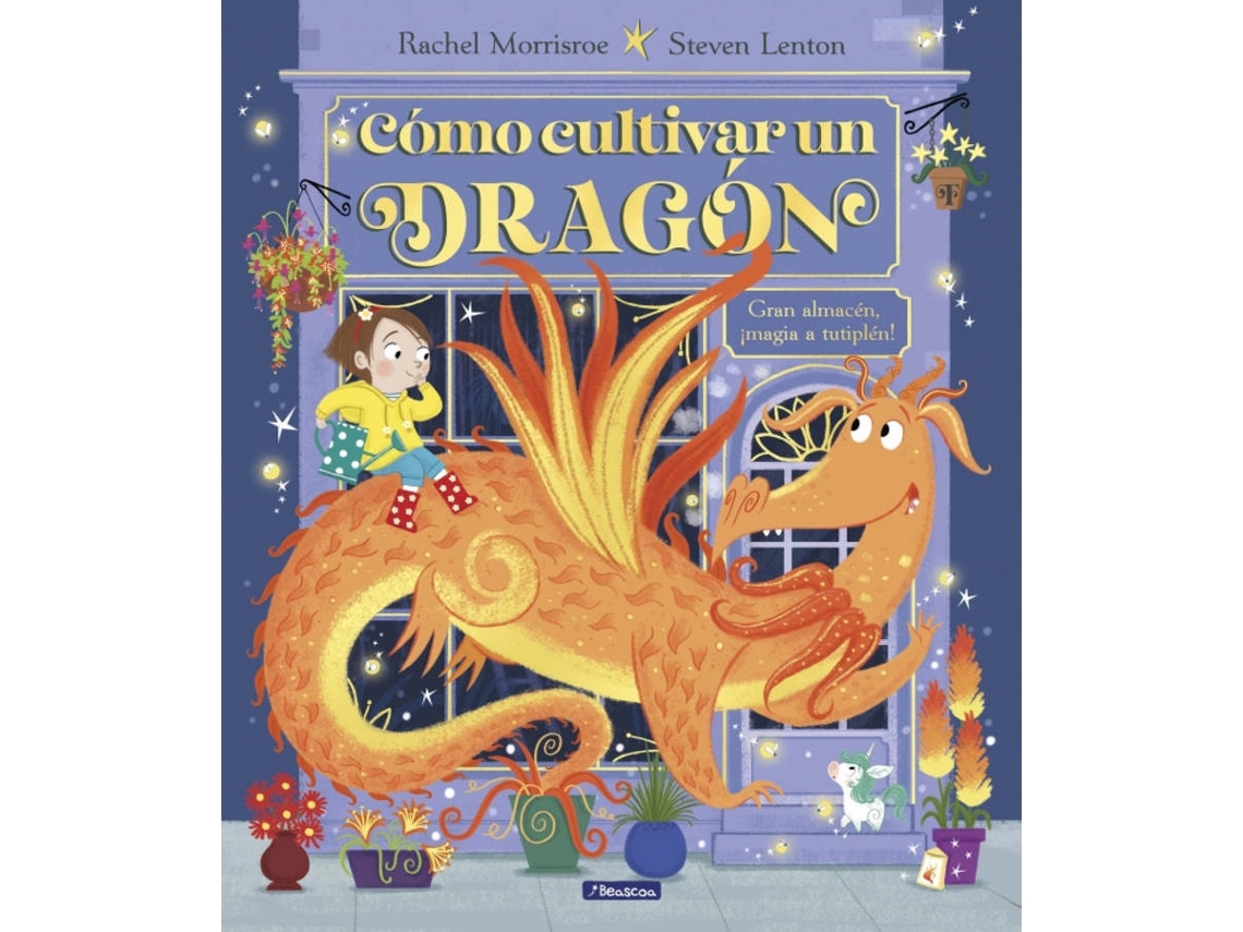 Libro Cómo cultivar un dragón de Morrisroe, Rachel (Español)