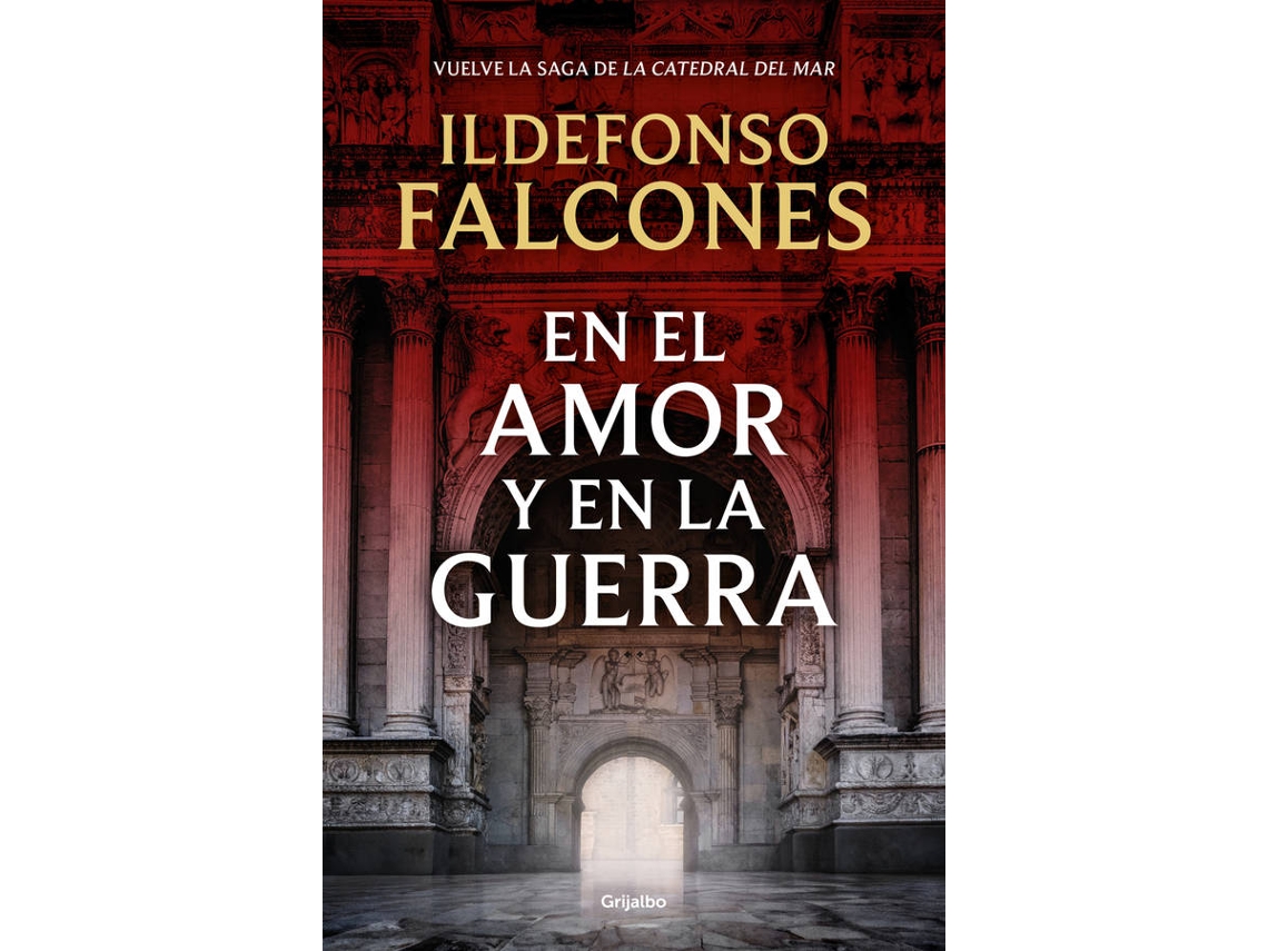 Libro En el amor y en la guerra (La catedral del mar 3) de Falcones, Ildefonso (Español)