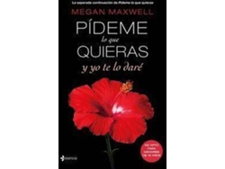 Libro Pídeme lo que quieras y yo te lo daré de Megan Maxwell (Español)