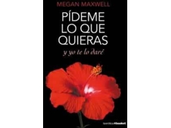 Libro Pídeme Lo Que Queras Y Yo Te Lo Daré de Megan Maxwell (Año de Edición - 2017)