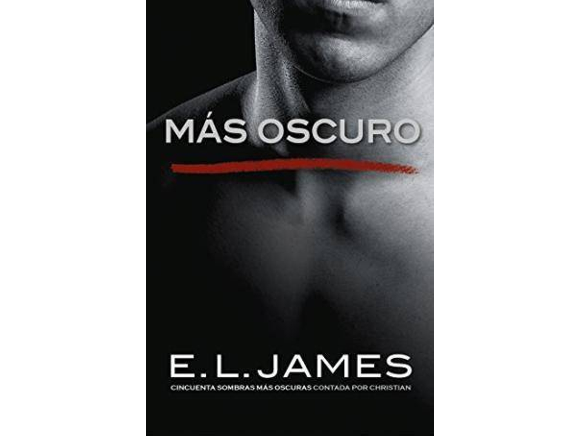 Libro Más Oscuro: Cincuenta Sombras Más Oscuras Contada Por Christian de E. L. James (Año de edición - 2017)
