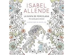 Libro La ninfa de porcelana de Isabel Allende (Año de edición - 2017)