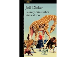 Libro La muy catastrófica visita al zoo de Joël Dicker (Español)
