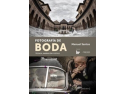 Libro Fotografía de boda técnica, narración y estilo de Manuel Santos Alguacil (Español)
