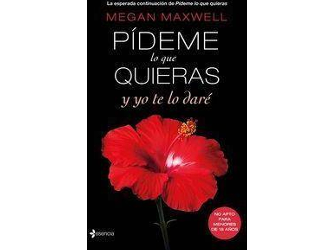 Libro Pídeme lo que quieras y yo te lo daré de Megan Maxwell (Español)