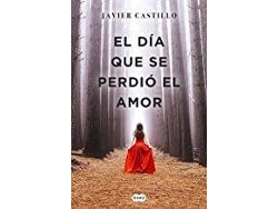 Libro El día que se perdió el amor de Javier Castillo (Año de edición - 2018)