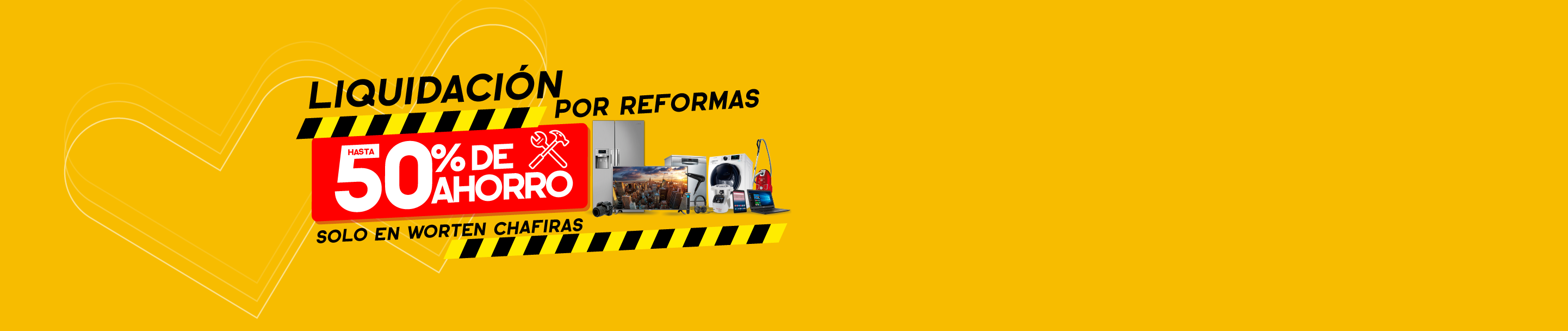 Hasta 50% de ahorro por reformas en nuestra tienda de Worten Chafiras