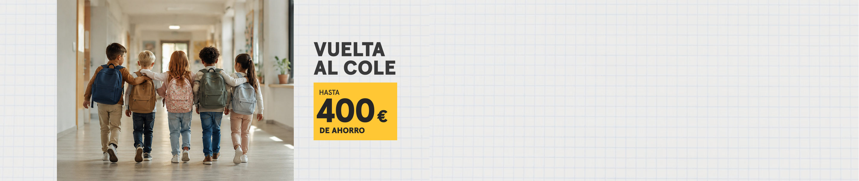 Vuelta al cole - Hasta 400€ de ahorro en miles de productos