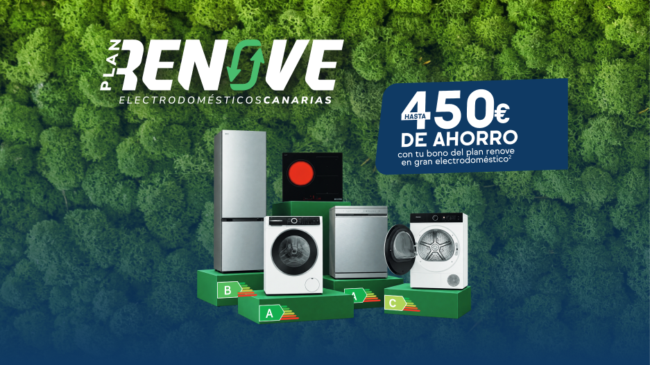 Plan Renove - Renueva tus electrodomésticos y ahorra hasta 450€